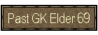 Past GK Elder 69